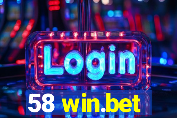58 win.bet